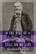The Kiss of Walt Whitman Still on My Lips - Paperback