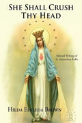 She Shall Crush Thy Head: Selected Writings of St. Maximilian Kolbe - Paperback
