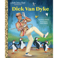 Dick Van Dyke: A Little Golden Book Biography - Hardcover