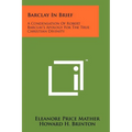 Barclay In Brief: A Condensation Of Robert Barclay's Apology For The True Christian Divinity - Paperback