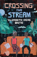 Crossing the Stream - Hardcover