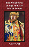 The Adventures of Sajo and Her Beaver People - Hardcover