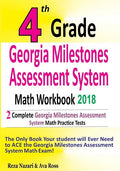 4th Grade Georgia Milestones Assessment System Math Workbook 2018: The Most Comprehensive Review for the Math Section of the GMAS TEST - Paperback