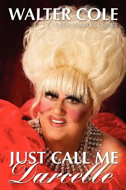 Just Call Me Darcelle - Paperback