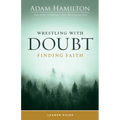 Wrestling with Doubt, Finding Faith Leader Guide - Paperback