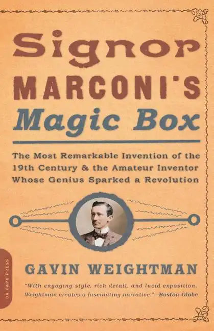 Signor Marconi's Magic Box: The Most Remarkable Invention of the 19th Century - Paperback