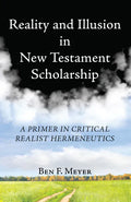 Reality and Illusion in New Testament Scholarship - Hardcover