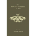The Metamorphosis of You - Paperback