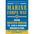 The Marine Corps Way: Using Maneuver Warfare to Lead a Winning Organization: Using Maneuver Warfare to Lead a Winning Organization - Paperback