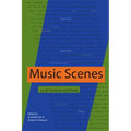 Music Scenes: Local, Translocal, and Virtual - Paperback