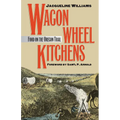 Wagon Wheel Kitchens: Food on the Oregon Trail - Paperback