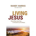 Living Jesus: Doing What Jesus Says in the Sermon on the Mount - Paperback