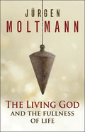 The Living God and the Fullness of Life - Paperback