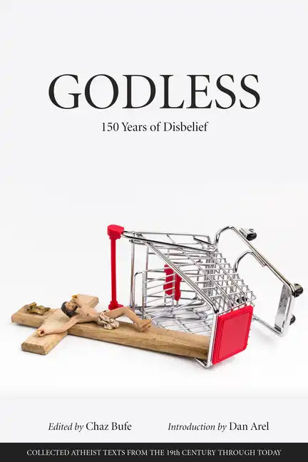 Godless: 150 Years of Disbelief - Paperback