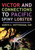 Victor and Connections to Pacific Spiny Lobster: Tales of Land and Sea - Hardcover