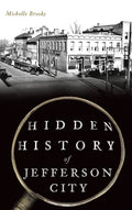 Hidden History of Jefferson City - Hardcover