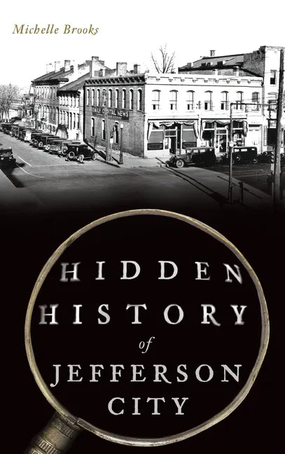 Hidden History of Jefferson City - Hardcover