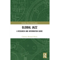 Global Jazz: A Research and Information Guide - Paperback