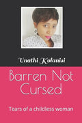 Barren Not Cursed: Tears of a childless woman - Paperback