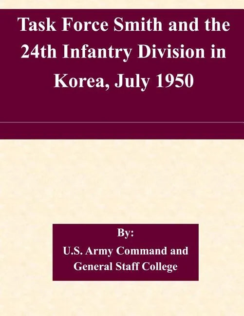 Task Force Smith and the 24th Infantry Division in Korea, July 1950 - Paperback
