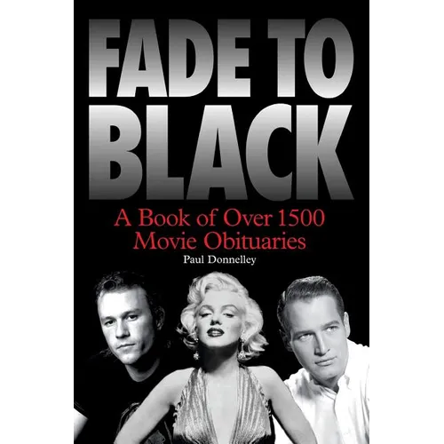 Fade to Black: A Book of Over 1500 Movie Obituaries - Paperback