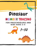 Dinosaur Number Tracing for Preschoolers and kids Ages 3-5: Learning numbers 1-10 in dinosaur theme.Lots of fun with work book and games, coloring for - Paperback