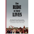 The Ride of Their Lives: The Untold Story of the Legendary Timely Writer and the Martin Family - Paperback