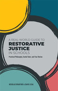 A Real-World Guide to Restorative Justice in Schools: Practical Philosophy, Useful Tools, and True Stories - Paperback