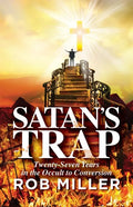 Satan's Trap, Twenty-Seven Years in the Occult to Conversion - Paperback
