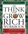The Think and Grow Rich Workbook: The Practical Steps to Transforming Your Desires Into Riches - Spiral