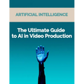 The Ultimate Guide to AI in Video Production: Artificial Intelligence (AI) in video production, video editing techniques, video enhancement tools, vir - Paperback
