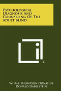 Psychological Diagnosis and Counseling of the Adult Blind - Paperback
