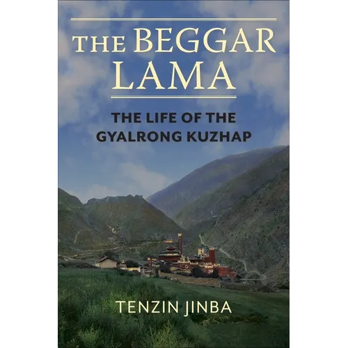 The Beggar Lama: The Life of the Gyalrong Kuzhap - Paperback