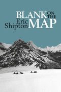 Blank on the Map: Pioneering Exploration in the Shaksgam Valley and Karakoram Mountains - Paperback