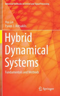 Hybrid Dynamical Systems: Fundamentals and Methods - Hardcover