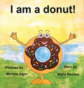 I am a donut! - Hardcover