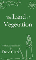 The Land of Vegetation - Hardcover
