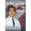 Before and After the Border: One Man's Journey Home - Paperback