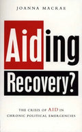 Aiding Recovery: The Crisis of Aid in Chronic Political Emergencies - Paperback