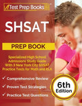 SHSAT Prep Book: Specialized High School Admissions Study Guide With 3 New York City SHSAT Practice Tests for Math and ELA [6th Edition - Paperback
