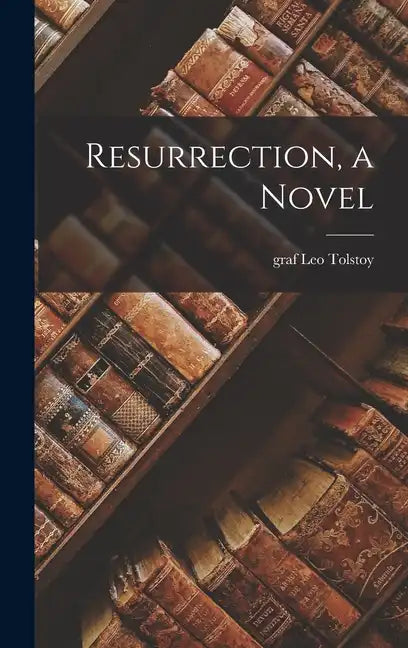 Resurrection, a Novel - Hardcover