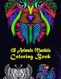 128 Animals Mandala Coloring Book: 128 Animals Gorgeous Designs to Adult Colorful pattern book with Lions, Elephants, Owls, Dogs, Cats, Tigers, and Mo - Paperback