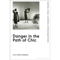 Danger in the Path of Chic: Violence in Fashion Between the Wars - Paperback
