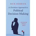 A Christian Approach to Political Decision-Making - Paperback