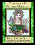 Traditions in Western Herbalism Essays And Class Notes: Essential Information & Skills - Paperback