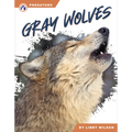 Gray Wolves - Library Binding