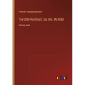 The Little Hunchback Zia; And, My Robin: in large print - Paperback