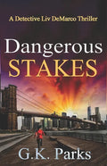 Dangerous Stakes: A Detective Liv DeMarco Thriller - Paperback