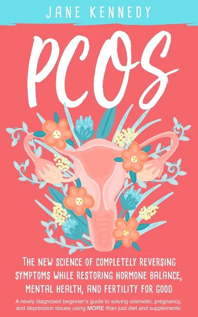 Pcos: The New Science of Completely Reversing Symptoms - Paperback