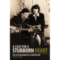 A Case for a Stubborn Heart: The Life and Works of a Country Boy - Paperback